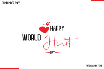 Happy World Heart Day Vector Stylish Hand Drawn Cursive Typography Lettering With Red Heart Shapes