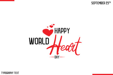 Happy World Heart Day Vector Stylish Hand Drawn Cursive Typography Lettering With Red Heart Shapes