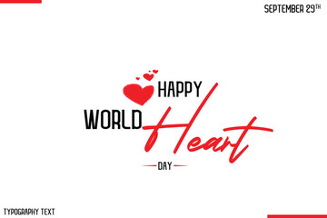 Happy World Heart Day Vector Stylish Hand Drawn Cursive Typography Lettering With Red Heart Shapes
