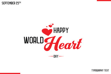 Happy World Heart Day Vector Stylish Hand Drawn Cursive Typography Lettering With Red Heart Shapes