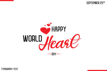Happy World Heart Day Vector Stylish Hand Drawn Cursive Typography Lettering With Red Heart Shapes