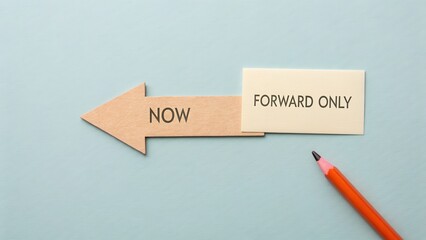 Forward Only: Directional Arrow with "Now" and Motivational Message