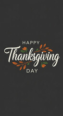 Obraz premium Happy Thanksgiving Day greeting card with autumn leaves and flowers design on dark background, conveying autumnal warmth and festive spirit
