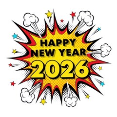 Fototapeta premium Explosive comic style happy new year 2026 celebration with stars and smoke