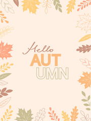 Autumn poster with a frame of colorful leaves and the text Hello Autumn in the center, flat vector illustration