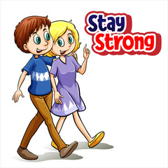 Cute couple walking together with stay strong motivational text