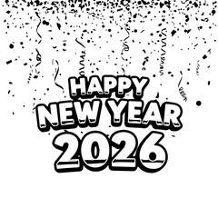 Bold Black and White Happy New Year 2026 Text with Confetti Celebration.