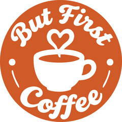 Vector art of but first coffee vector illustration for print