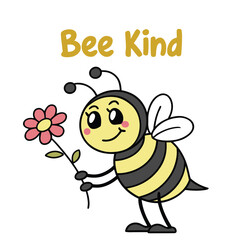 “Bee Kind” — happy cartoon bee holding a flower, simple flat color palette, honeycomb background, positive quote design.