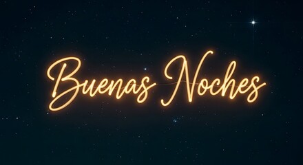A nighttime image with the Spanish phrase "Buenas Noches" in glowing, cursive font against a dark, starry background.