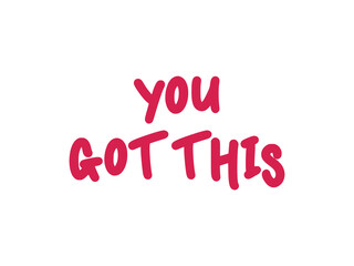 Motivational Message You Got This Encouragement Positive Affirmation