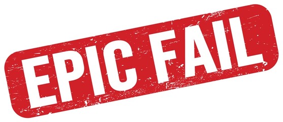 EPIC FAIL text on red grungy stamp sign.