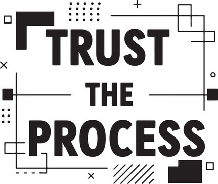 Motivational quote Trust The Process geometric modern typography vector design