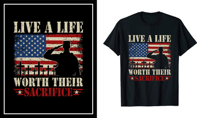 Live a Life Worth Their Sacrifice T-Shirt Honoring U.S. Veterans Design