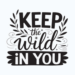 Keep the wild in you vector eps file. 