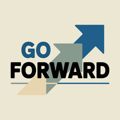 Go forward bold text and abstract arrow graphics symbolizing progress growth opportunity and positive direction on light background vector