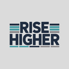 Inspirational typography 'rise higher' with bold dark blue text and abstract horizontal stripes for motivation and growth concepts vector