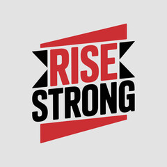 Inspirational typography poster design featuring bold red and black 'rise strong' text with dynamic geometric accents vector