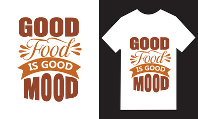 Good food good mood t shirt design with vintage typography