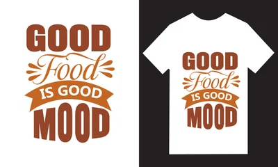 Fotobehang Positive Typography Good food good mood t shirt design with vintage typography  © Vactor, JPEG & PNG