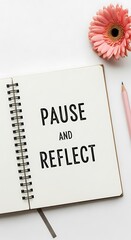 Pause and Reflect - A Moment for Mindfulness and Introspection.