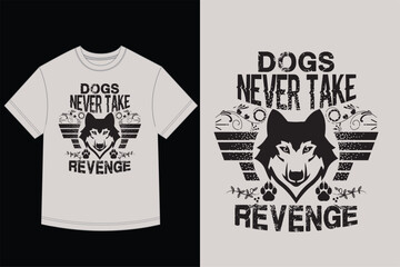 Wolf or Dog Head Graphic with Dogs Never Take Revenge Quote - T-Shirt Design Vector