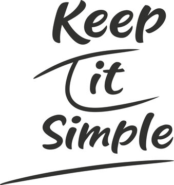 The quote &ldquo;Keep it simple&rdquo; shown in bold black text on white background, representing clarity, elegance, and minimalist lifestyle.