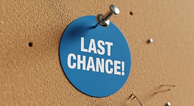 Last Chance Reminder on Corkboard - A Final Opportunity.