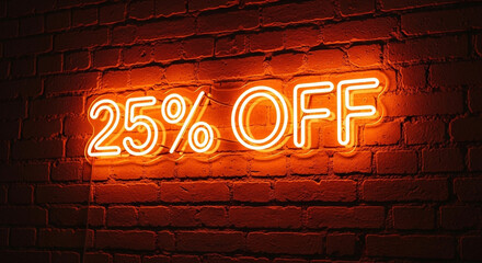 Bright orange neon sign boldly declares '25% OFF' against a rustic brick wall, creating an urgent call to shop and save now