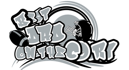 Best Dad on the court - silver and black helmet player and ball, sport vector graphics, for street art , graffiti lettering typography, art illustration; multicolor;  writen