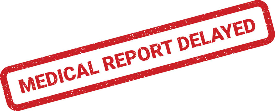 Distinctive medical report delayed stamp featuring a textured effect, indicating an important administrative update or status