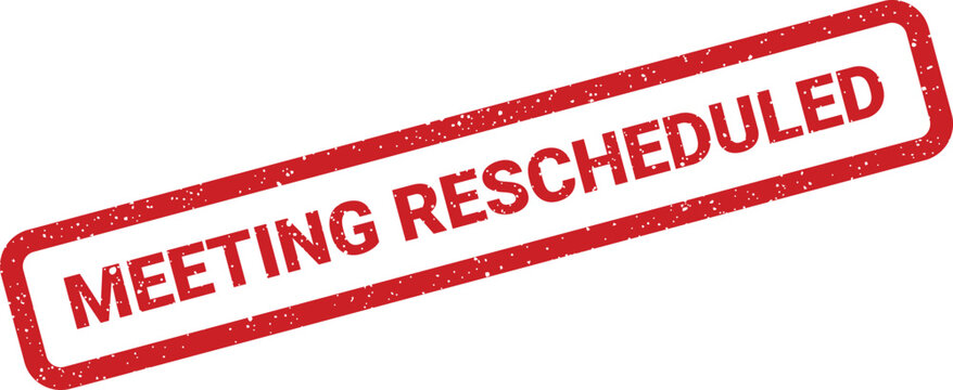 Distressed rectangular stamp indicating a business meeting has been officially rescheduled to a new time