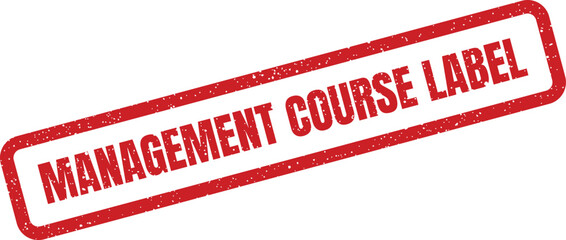 Distressed red rubber stamp vector graphic with Management Course Label text for educational programs