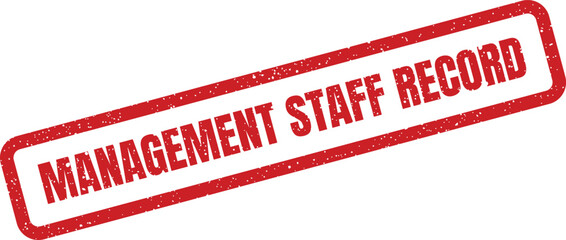 Distressed red rubber stamp with important management staff record text for human resources documentation