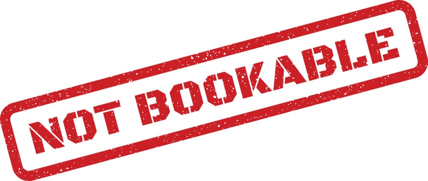 Distressed rubber stamp displaying Not Bookable text, indicating an item or service is unavailable for reservation