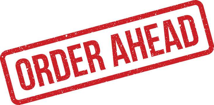 Distressed rubber stamp presenting ORDER AHEAD text, useful for promoting preorders or advance service requests