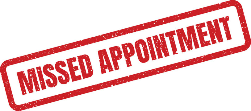 Grungy red rectangular rubber stamp displaying MISSED APPOINTMENT for healthcare or service reminders
