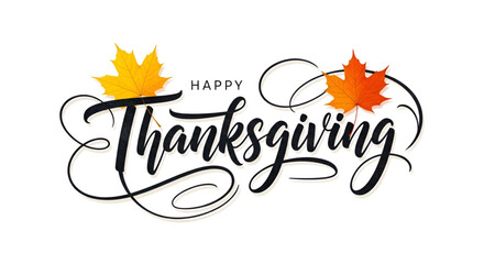​A unique and elegant graphic design with beautiful calligraphy text spelling out Happy Thanksgiving and a couple of autumn maple leaves on a clean white background for a commercial banner.
