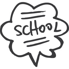 Hand Drawn Doodle Speech Bubble With The Word School Written Inside On A Transparent Background