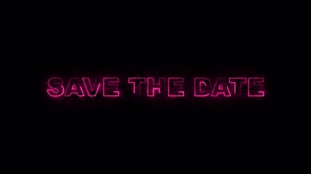 Glowing pink neon text save the date message on a black background for event promotion and announcements.