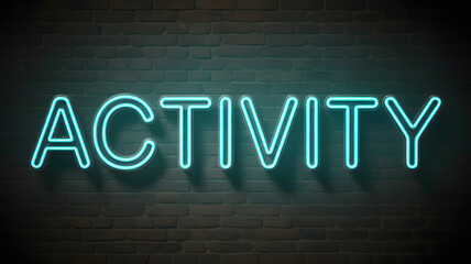 Obraz premium Vibrant neon word ACTIVITY glowing on a dark brick wall, perfect for modern concepts.