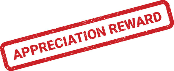 Appreciation reward rubber stamp with grunge texture, recognition concept, diagonal view, isolated