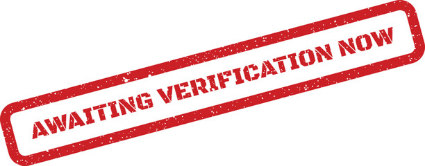 Awaiting Verification Now Red Distressed Rubber Stamp, Angled Impression for Document SignOff