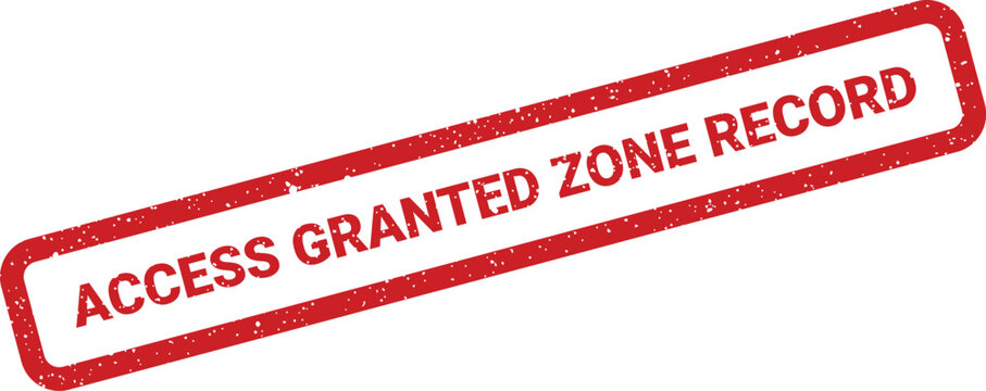 Distressed access granted zone record stamp, grungy text with bordered rectangle shape