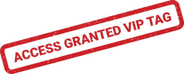 Grunge style access granted VIP tag, red rectangle stamp illustration