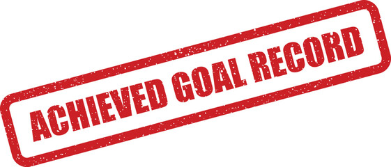 Grunge style rectangular stamp with achieved goal record text inside, successful achievement