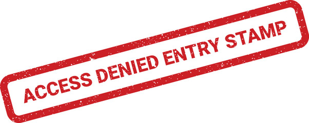 Grunge textured access denied entry stamp for document validation, rubber effect