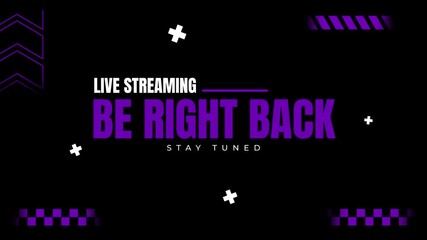 Live streaming overlay be right back on black background futuristic style 4K resolution
