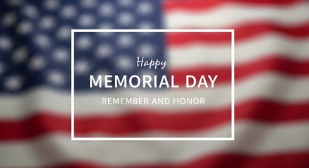 Happy memorial day with american flag background honoring those who served and sacrificed