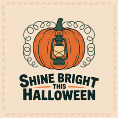 Shine Bright This Halloween Pumpkin Jack-O'-Lantern Fall Celebration